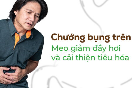 Chướng bụng trên: Mẹo giảm đầy hơi và cải thiện tiêu hóa