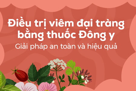 Điều trị viêm đại tràng bằng thuốc Đông y: Giải pháp an toàn hiệu quả