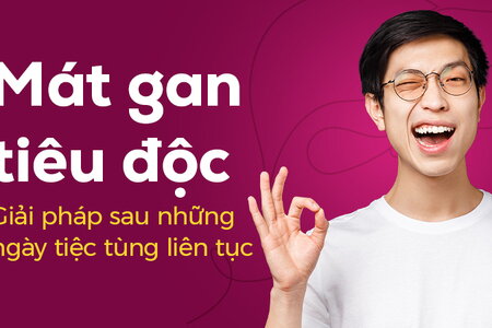 Mát gan tiêu độc: Giải pháp sau những ngày tiệc tùng liên tục