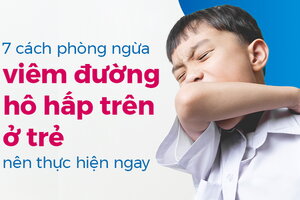 7 cách phòng ngừa viêm đường hô hấp trên ở trẻ nên thực hiện ngay