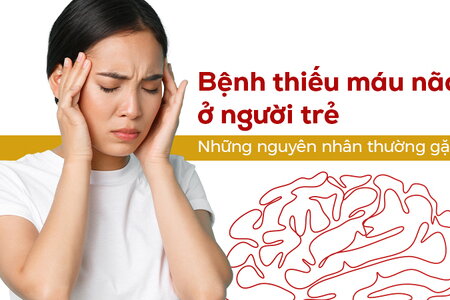 Bệnh thiếu máu não ở người trẻ: Những nguyên nhân thường gặp