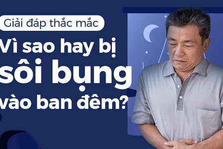 Giải đáp thắc mắc: Vì sao hay bị sôi bụng vào ban đêm?