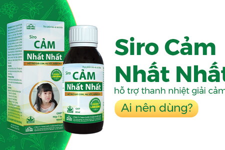 Siro Cảm Nhất Nhất hỗ trợ thanh nhiệt giải cảm: Ai nên dùng?