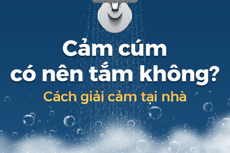 Cảm cúm có nên tắm không? Cách giải cảm tại nhà