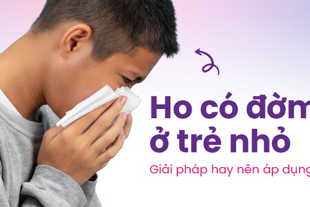 Ho có đờm ở trẻ nhỏ: Giải pháp hay nên áp dụng