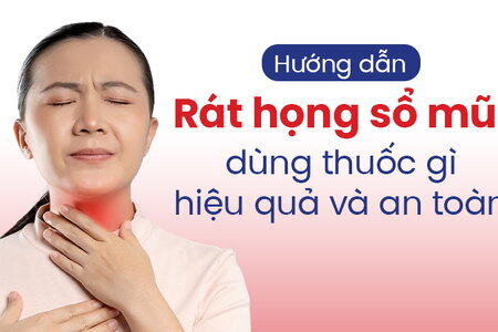 Hướng dẫn: Rát họng sổ mũi dùng thuốc gì hiệu quả và an toàn 