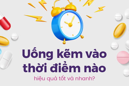 Uống kẽm vào thời điểm nào thì hiệu quả tốt và nhanh?