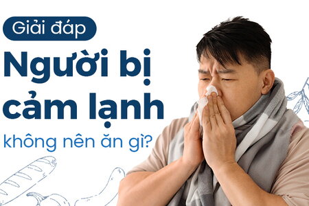 Giải đáp: Người bị cảm lạnh không nên ăn gì?