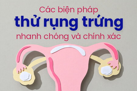 Các biện pháp thử rụng trứng nhanh chóng và chính xác