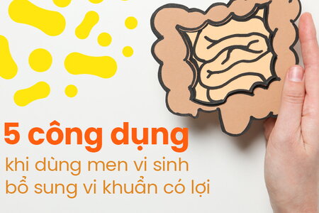 5 công dụng khi dùng men vi sinh bổ sung vi khuẩn có lợi 