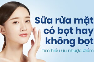 Sữa rửa mặt có bọt hay không bọt – Tìm hiểu ưu nhược điểm