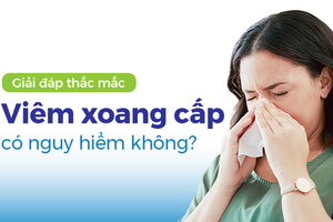 Giải đáp thắc mắc: Viêm xoang cấp có nguy hiểm không?
