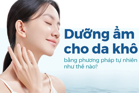 Dưỡng ẩm cho da khô bằng phương pháp tự nhiên như thế nào?