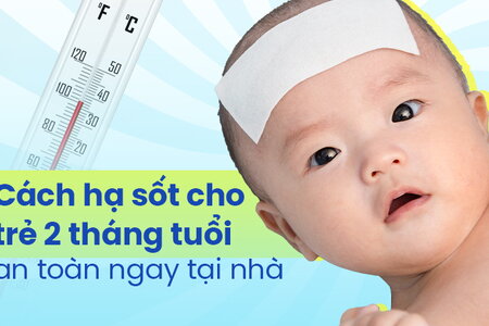 Cách hạ sốt cho trẻ 2 tháng tuổi an toàn ngay tại nhà