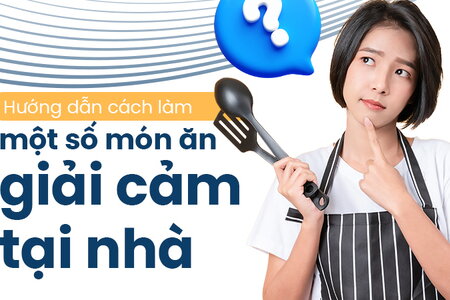 Hướng dẫn cách làm một số món ăn giải cảm tại nhà