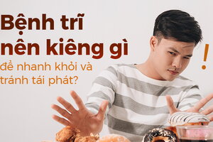 Bệnh trĩ nên kiêng gì để nhanh khỏi và tránh tái phát?