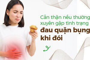 Cẩn thận nếu thường xuyên gặp tình trạng đau quặn bụng khi đói
