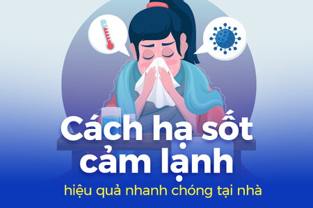 Cách hạ sốt cảm lạnh hiệu quả nhanh chóng tại nhà