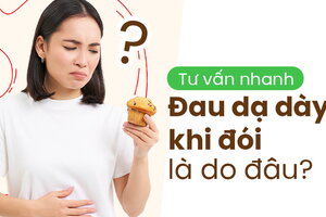Tư vấn nhanh: Đau dạ dày khi đói là do đâu?