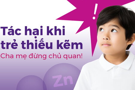 Tác hại khi trẻ thiếu kẽm – Cha mẹ đừng chủ quan!