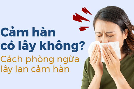 Cảm hàn có lây không? Cách phòng ngừa lây lan cảm hàn