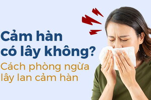 Cảm hàn có lây không? Cách phòng ngừa lây lan cảm hàn