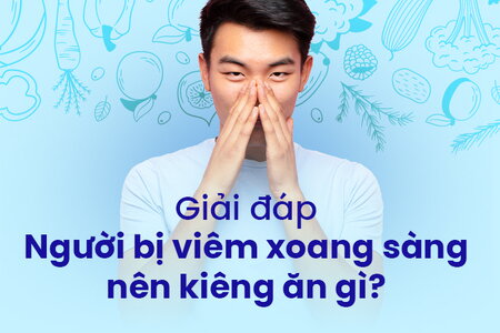 Hỏi đáp: Người bị viêm xoang sàng nên kiêng ăn gì?