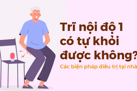Trĩ nội độ 1 có tự khỏi được không? Các biện pháp điều trị tại nhà