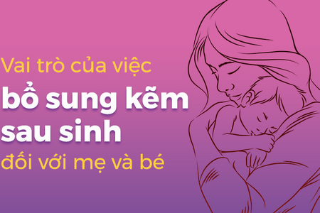 Vai trò của việc bổ sung kẽm sau sinh đối với mẹ và bé