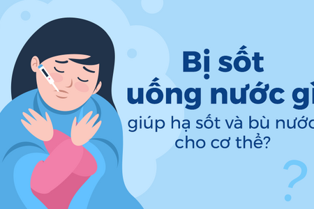 Bị sốt uống nước gì để giúp hạ sốt và bù nước cho cơ thể?
