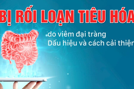 Bị rối loạn tiêu hóa do viêm đại tràng: Dấu hiệu và cách cải thiện 