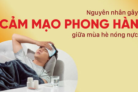 Nguyên nhân gây cảm mạo phong hàn giữa mùa hè nóng nực