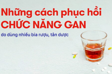 Những cách phục hồi chức năng gan do dùng nhiều bia rượu, tân dược