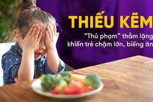 Thiếu kẽm – “Thủ phạm” thầm lặng khiến trẻ chậm lớn, biếng ăn