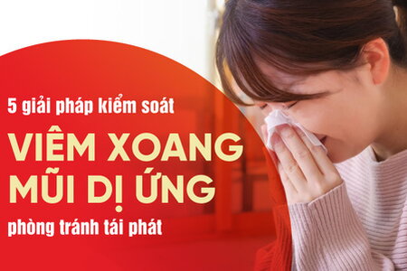 Các giải pháp kiểm soát viêm xoang mũi dị ứng, phòng tránh tái phát