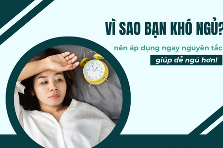 Vì sao bạn khó ngủ? Nên áp dụng ngay nguyên tắc giúp dễ ngủ hơn!