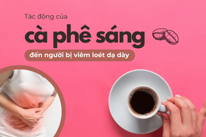 Tác động của cà phê sáng đến người bị viêm loét dạ dày