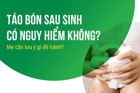 Táo bón sau sinh có nguy hiểm không? Mẹ cần lưu ý gì để tránh?