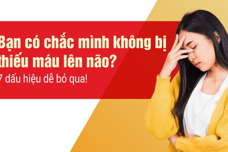 Bạn có chắc mình không bị thiếu máu lên não? 7 dấu hiệu dễ bỏ qua!