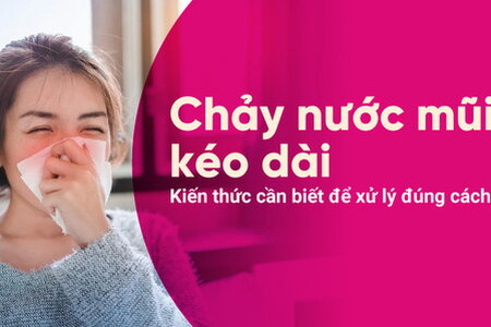 Chảy nước mũi kéo dài: Kiến thức cần biết để xử lý đúng cách