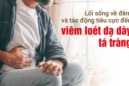 Lối sống về đêm và tác động tiêu cực đến viêm loét dạ dày tá tràng