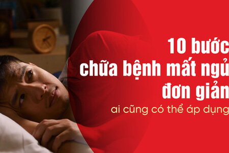 10 bước chữa bệnh mất ngủ đơn giản, ai cũng có thể áp dụng