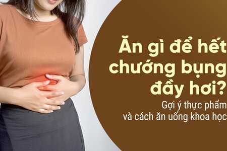 Ăn gì để hết chướng bụng đầy hơi? Gợi ý thực phẩm và cách ăn khoa học