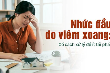 Nhức đầu do viêm xoang: Có cách xử lý để ít tái phát