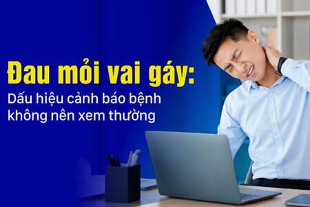 Đau mỏi vai gáy: Dấu hiệu cảnh báo bệnh không nên xem thường