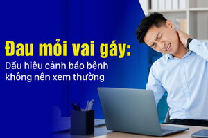 Đau mỏi vai gáy: Dấu hiệu cảnh báo bệnh không nên xem thường