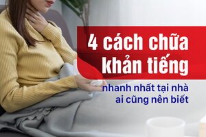 4 cách chữa khản tiếng nhanh nhất tại nhà ai cũng nên biết
