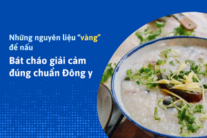 Những nguyên liệu “vàng” để nấu bát cháo giải cảm đúng chuẩn Đông y