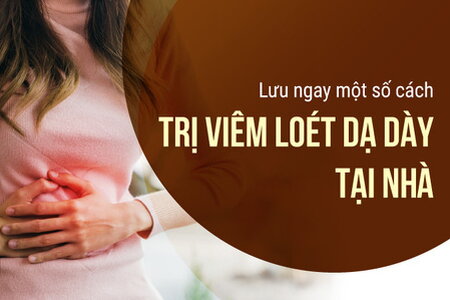 Lưu ngay một số cách trị viêm loét dạ dày tại nhà