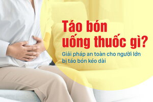 Táo bón uống thuốc gì? Giải pháp an toàn cho người lớn bị táo bón
